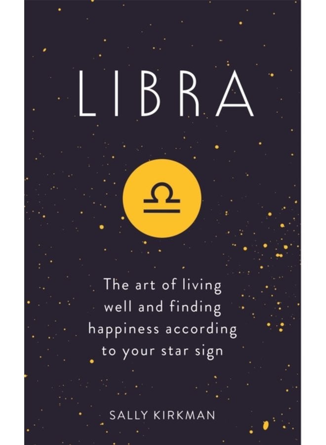 Libra The Art of Living Well and Finding Happiness According to Your Star Sign - Hardback