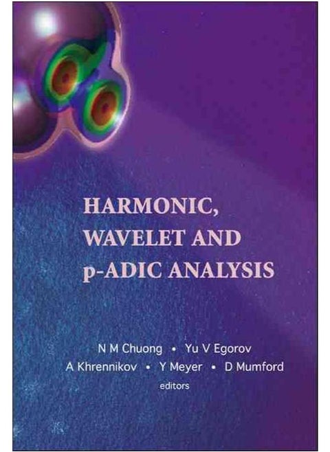 Harmonic, Wavelet and P-Adic Analysis