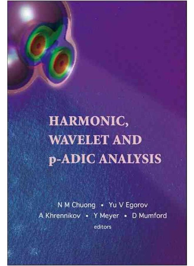 Harmonic, Wavelet and P-Adic Analysis 