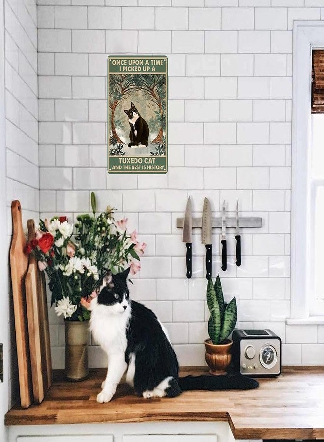 CrazySign Funny Cat Sign - Cat Lovers Women Girls Gift - Once Upon A Time I Pick Up A Tuxedo Cat Tin Sign - Wall Art for Home Living Room Decor 8 x 12 Inches (3033) - Image 4