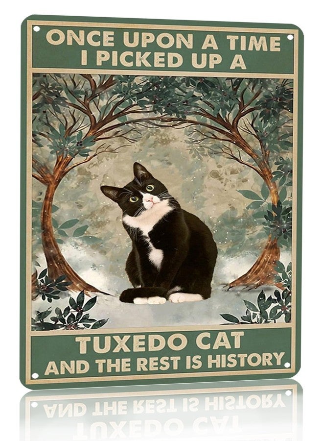 CrazySign Funny Cat Sign - Cat Lovers Women Girls Gift - Once Upon A Time I Pick Up A Tuxedo Cat Tin Sign - Wall Art for Home Living Room Decor 8 x 12 Inches (3033) - Image 1