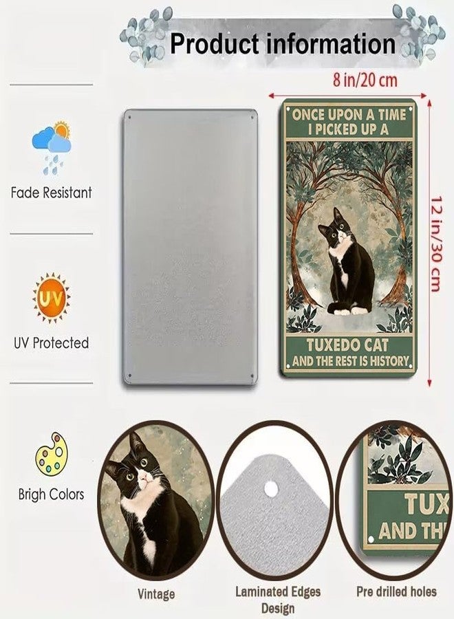 CrazySign Funny Cat Sign - Cat Lovers Women Girls Gift - Once Upon A Time I Pick Up A Tuxedo Cat Tin Sign - Wall Art for Home Living Room Decor 8 x 12 Inches (3033) - Image 2