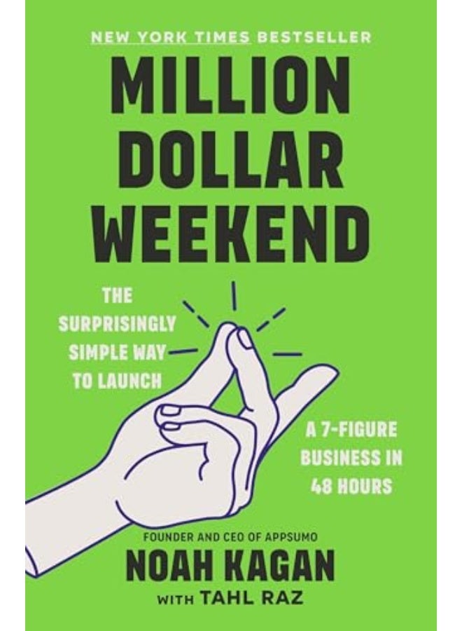 Million Dollar Weekend: The Surprisingly Simple Way to Launch a 7-Figure Business in 48 Hours