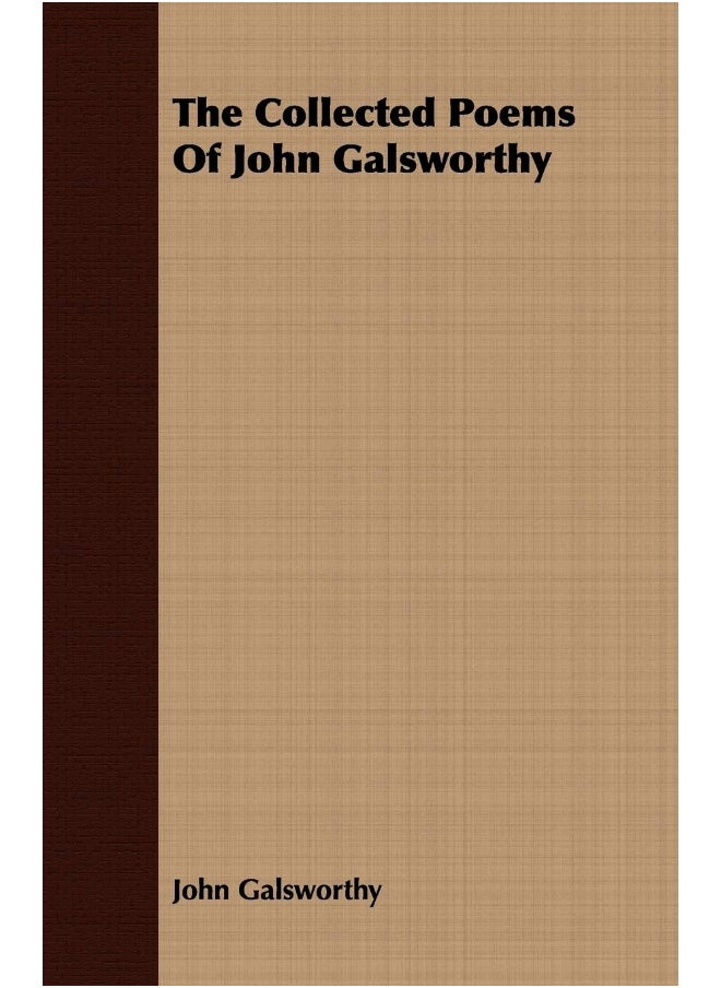 The Collected Poems of John Galsworthy 