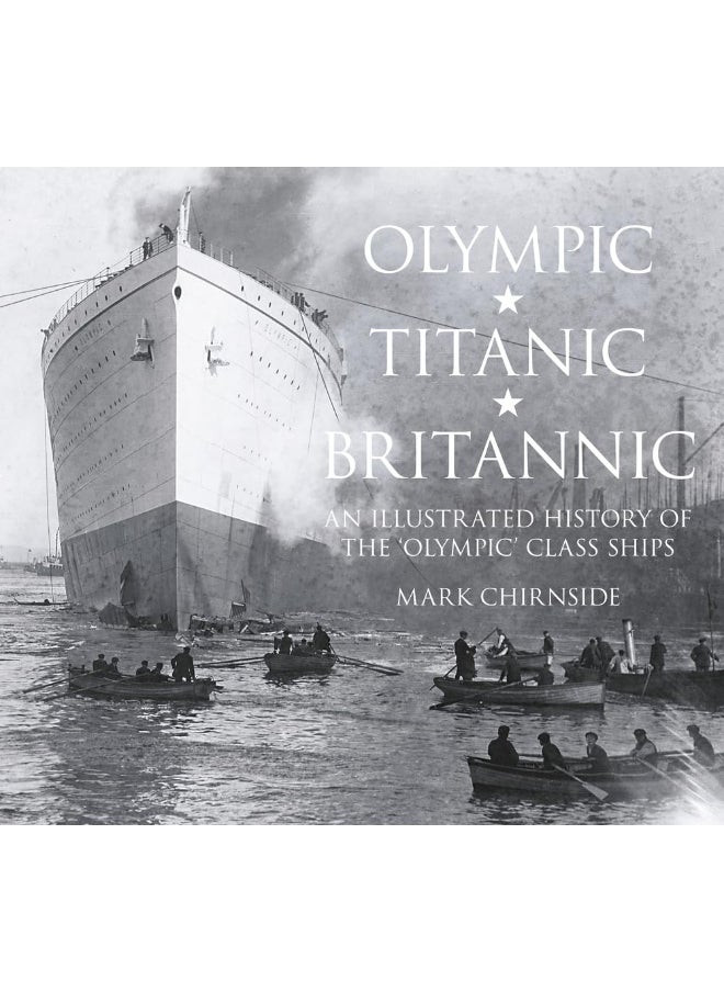 null - Olympic, Titanic, Britannic: An Illustrated History of the Olympic Class Ships - Image 1