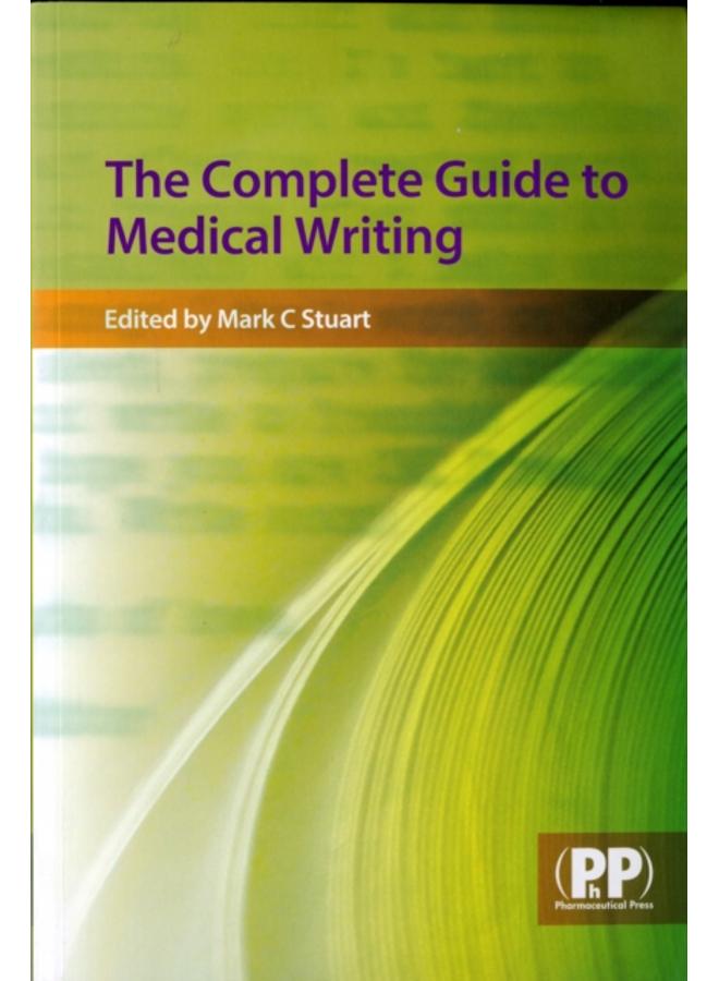 The Complete Guide to Medical Writing 