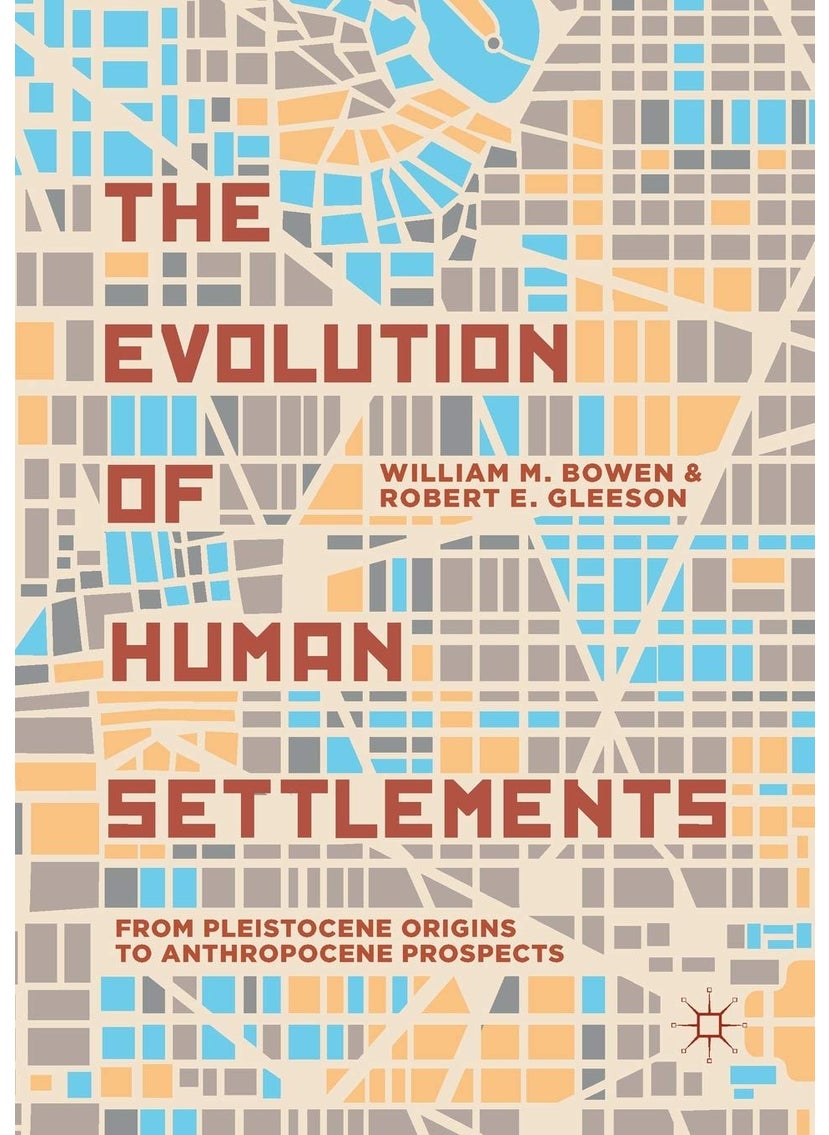 The Evolution of Human Settlements: From Pleistocene Origins to Anthropocene Prospects 