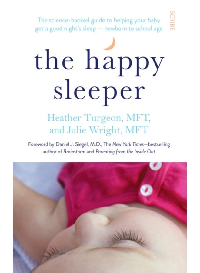 The Happy Sleeper the science backed guide to helping your baby get a good night s sleep newborn to school age - Paperback