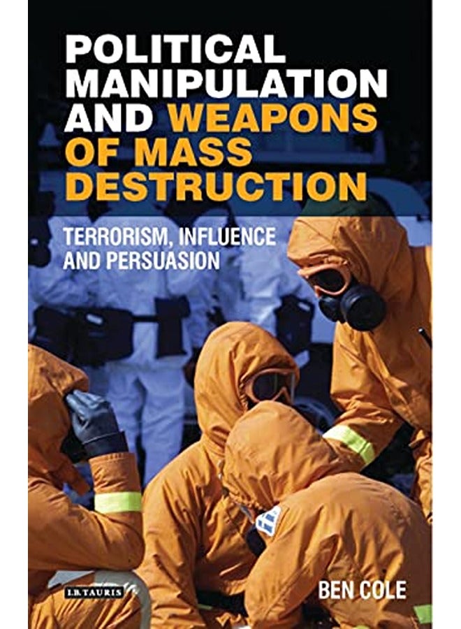 Political Manipulation and Weapons of Mass Destruction: Terrorism, Influence and Persuasion
