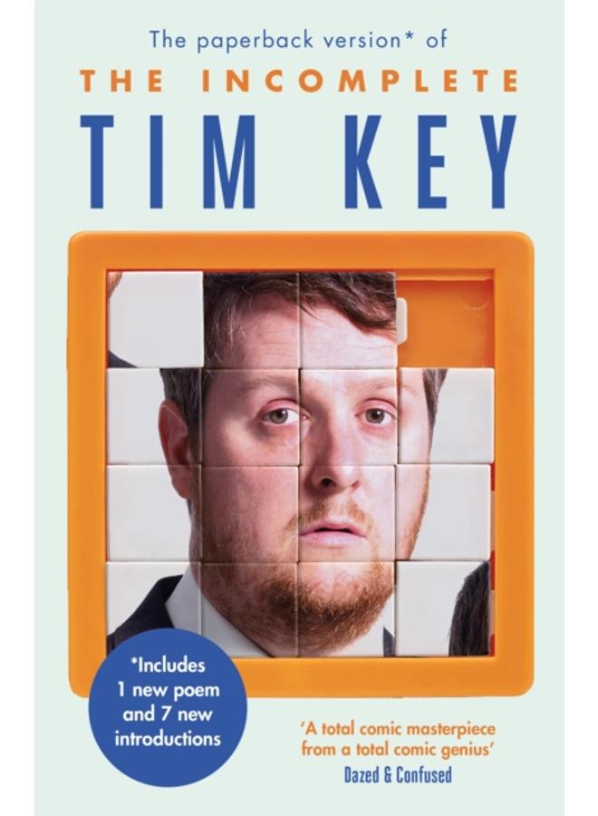 The Incomplete Tim Key : About 300 of his poetical gems and what-nots
