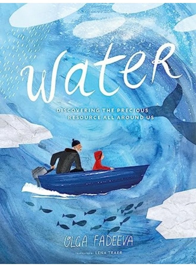 Water Discovering the Precious Resource All Around Us - Hardback