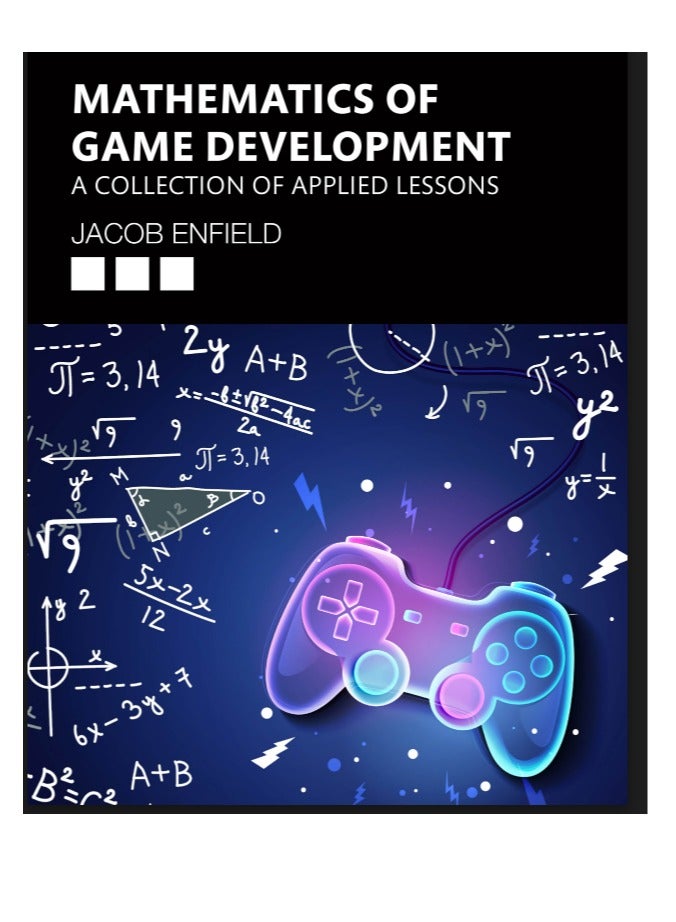 Mathematics of Game Development: A Collection of Applied Lessons | A Comprehensive Guide to Mathematical Fundamentals in Games - Image 1