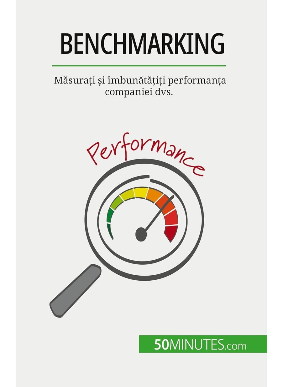 Benchmarking: Măsurați și îmbunătățiți performanța companiei dvs.  - Image 1
