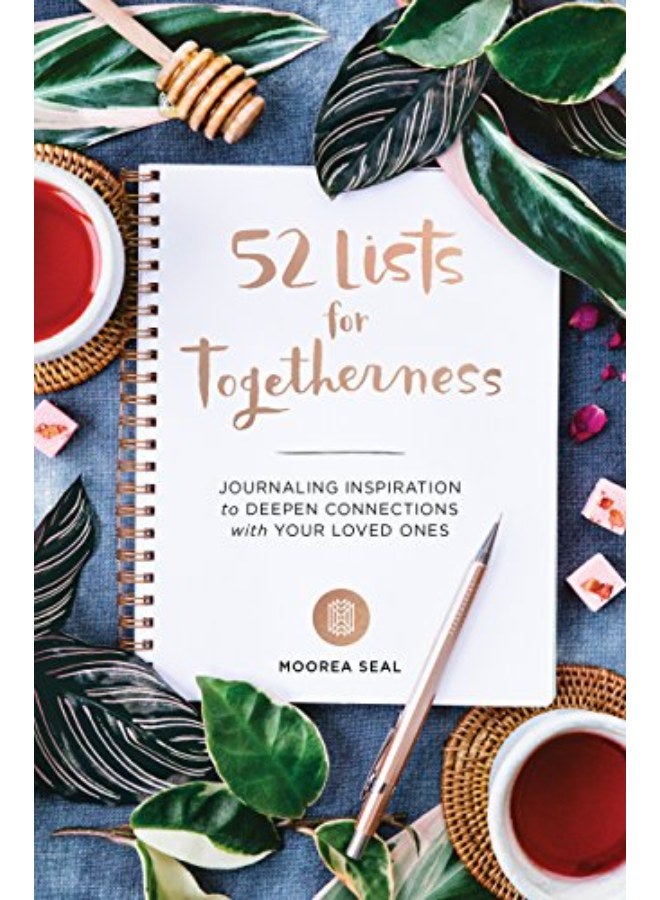 52 Lists For Togetherness: Journaling Inspiration to Deepen Connections with Your Loved Ones 