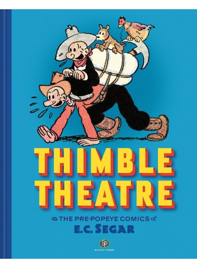 Thimble Theatre & the Pre-Popeye Comics of E.C. Se: Revised and Expanded