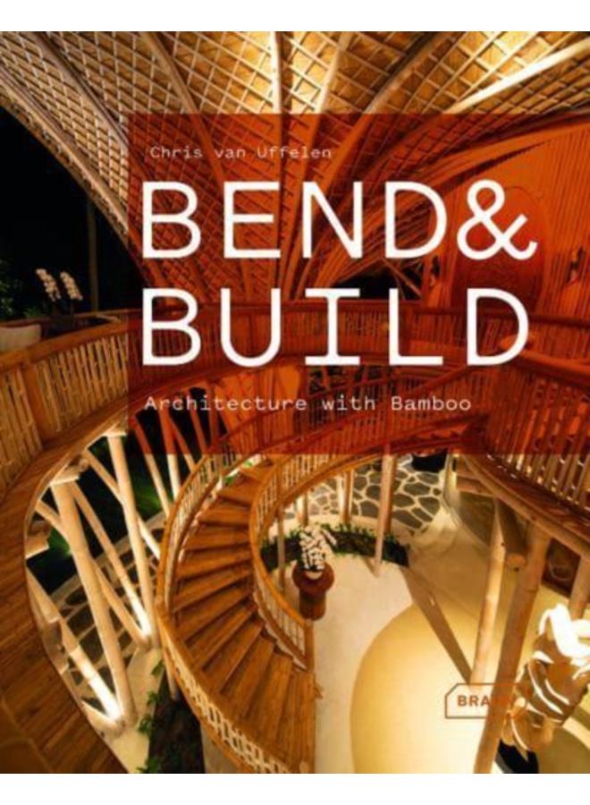 Bend & Build : Architecture with Bamboo