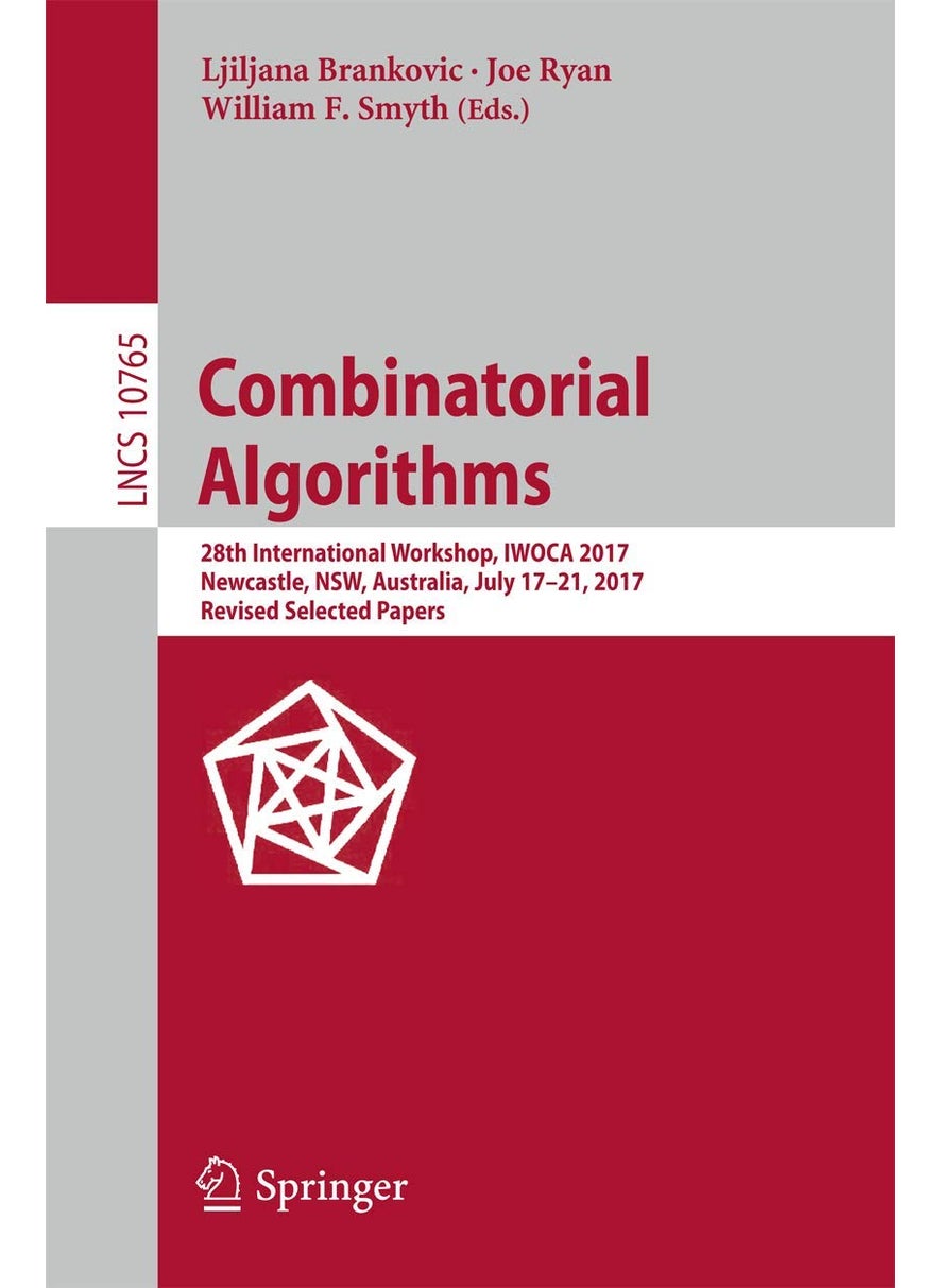 Combinatorial Algorithms: 28th International Workshop, IWOCA 2017, Newcastle, NSW, Australia, July 17-21, 2017, Revised Selected Papers 