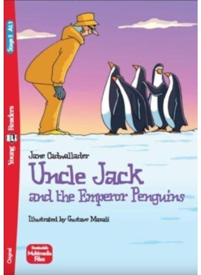 Uncle Jack and the Emperor Penguins + downloadable multimedia : Young ELI Readers - English. A1.1 