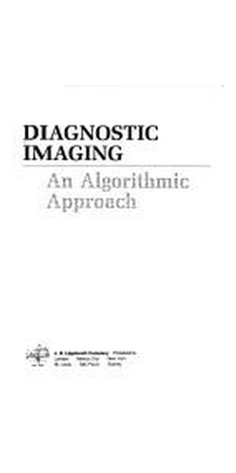 Diagnostic Imaging: An Algorithmic Approach | Authored by Ronald L. Eisenberg | Paperback | Published by Lippincott Williams & Wilkins
