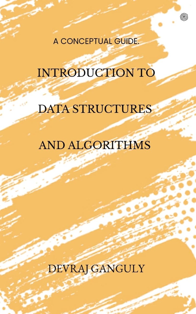 INTRODUCTION TO DATA STRUCTURES AND ALGORITHMS: A CONCEPTUAL GUIDE. - Image 1