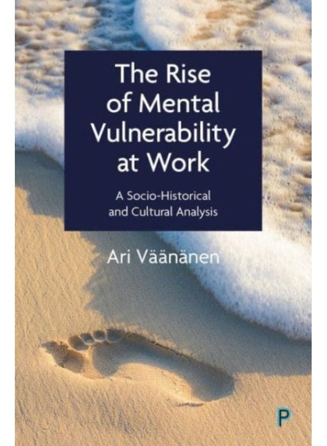 The Rise of Mental Vulnerability at Work A Socio Historical and Cultural Analysis - Paperback