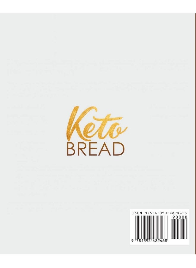 Keto Bread: The Best Low-Carb Keto Bread Cookbook for your Ketogenic Diet - Easy and Quick Gluten-Free Recipes for Weight Loss and a Healthy Lifestyle  - Image 2