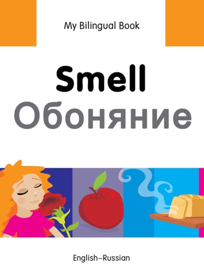 My Bilingual Book -  Smell (English-Russian) 