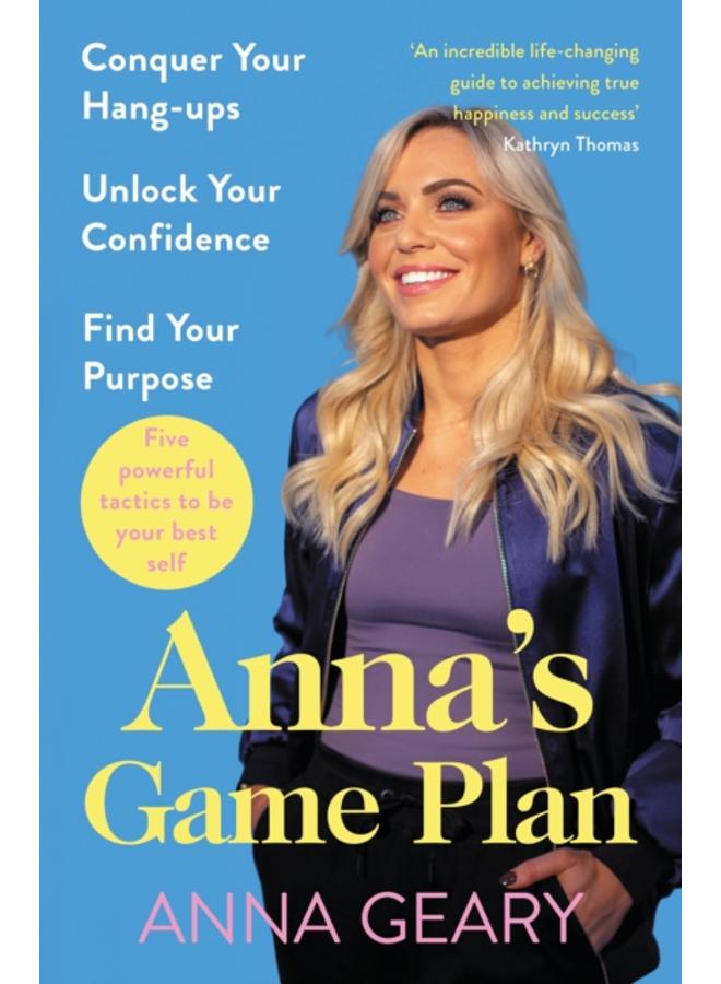 Anna???s Game Plan : Conquer your hang ups, unlock your confidence and find your purpose 
