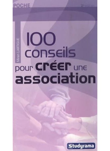 100 conseils pour créer son association 