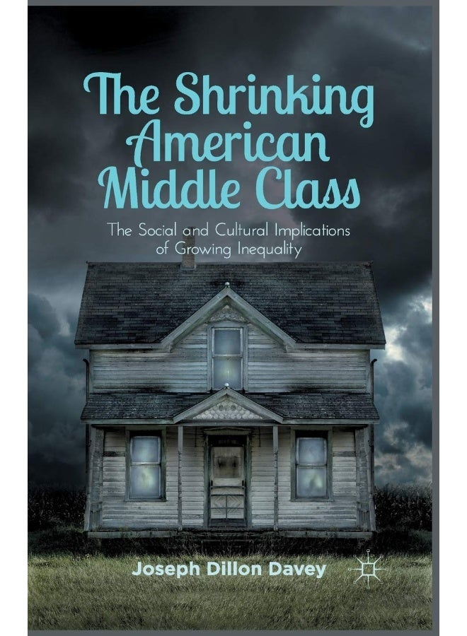 The Shrinking American Middle Class: The Social and Cultural ...