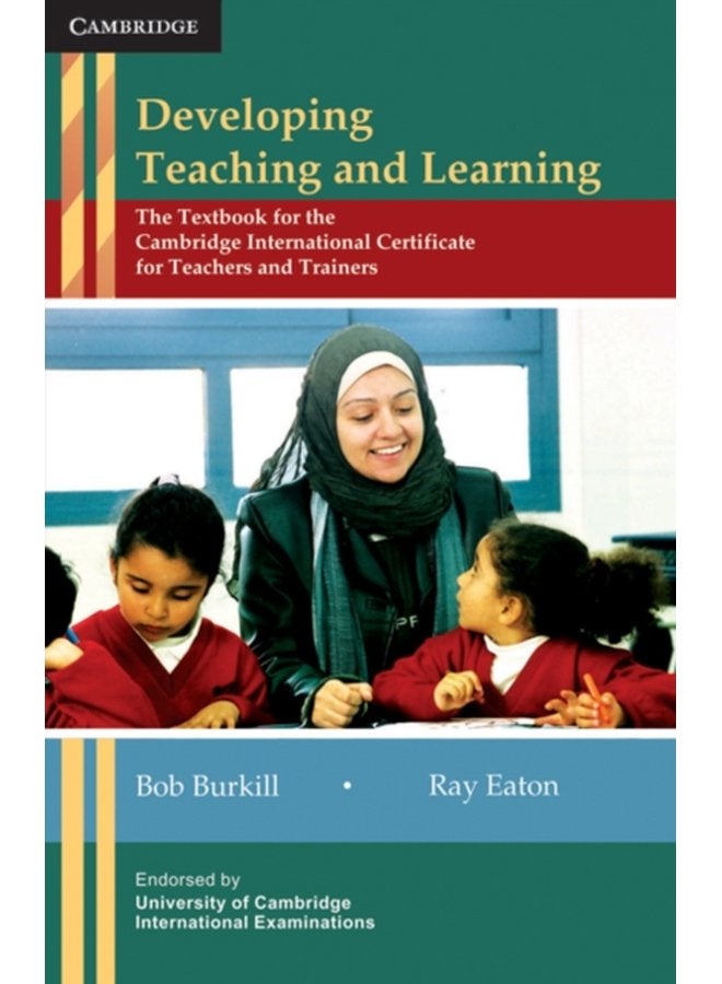 Developing Teaching and Learning The Textbook for the Cambridge International Certificate for Teachers and Trainers - Paperback