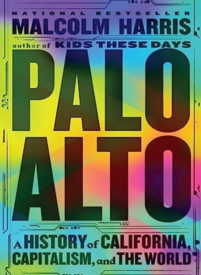 Palo Alto A History Of California Capitalism And The World by Harris, Malcolm Hardcover 