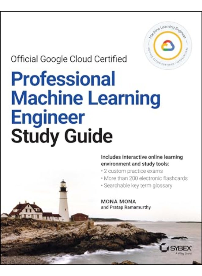 Official Google Cloud Certified Professional Machine Learning Engineer Study Guide