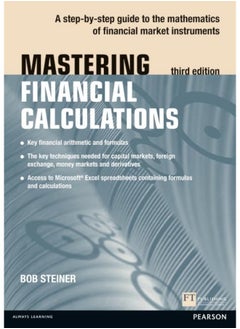 Mastering Financial Calculations: A step-by-step guide to the mathematics of financial market instruments