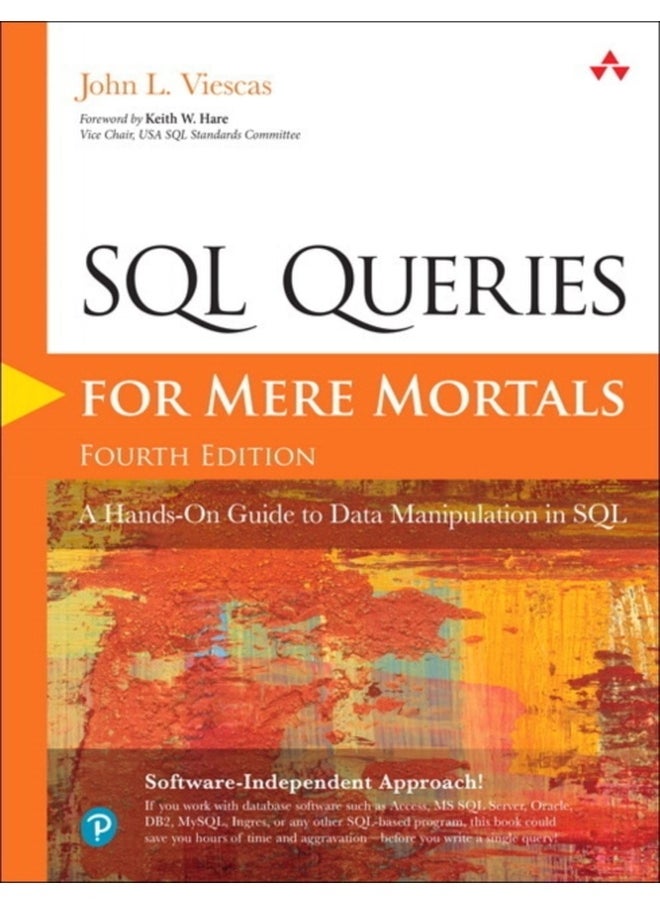 SQL Queries for Mere Mortals : A Hands-On Guide to Data Manipulation in SQL 