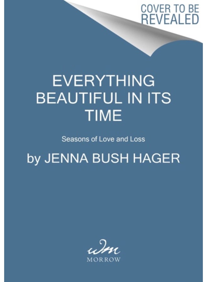 Everything Beautiful in Its Time : Seasons of Love and Loss 