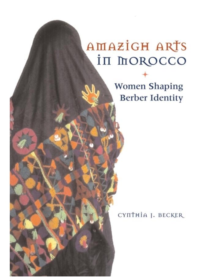 Amazigh Arts in Morocco : Women Shaping Berber Identity 