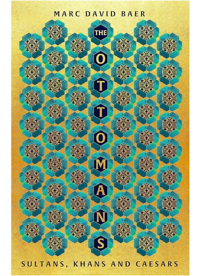 The Ottomans: Sultans, Khans, and Caesars