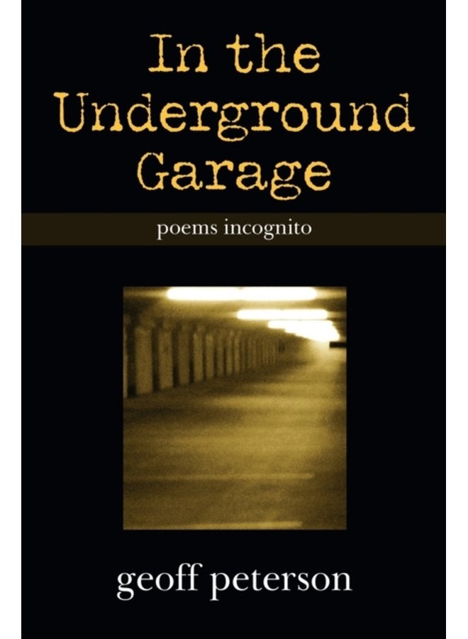 In the Underground Garage Poems Incognito - Paperback