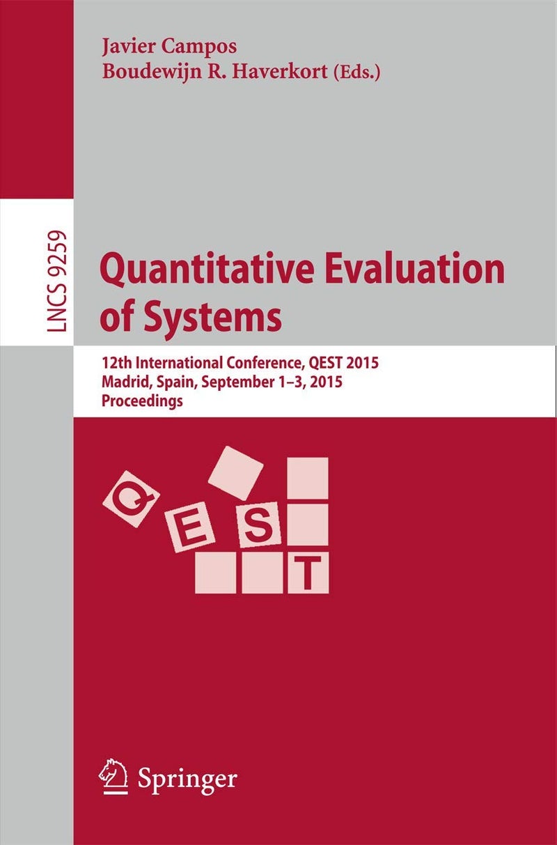 Quantitative Evaluation of Systems: 12th International Conference, QEST 2015, Madrid, Spain, September 1-3, 2015, Proceedings 