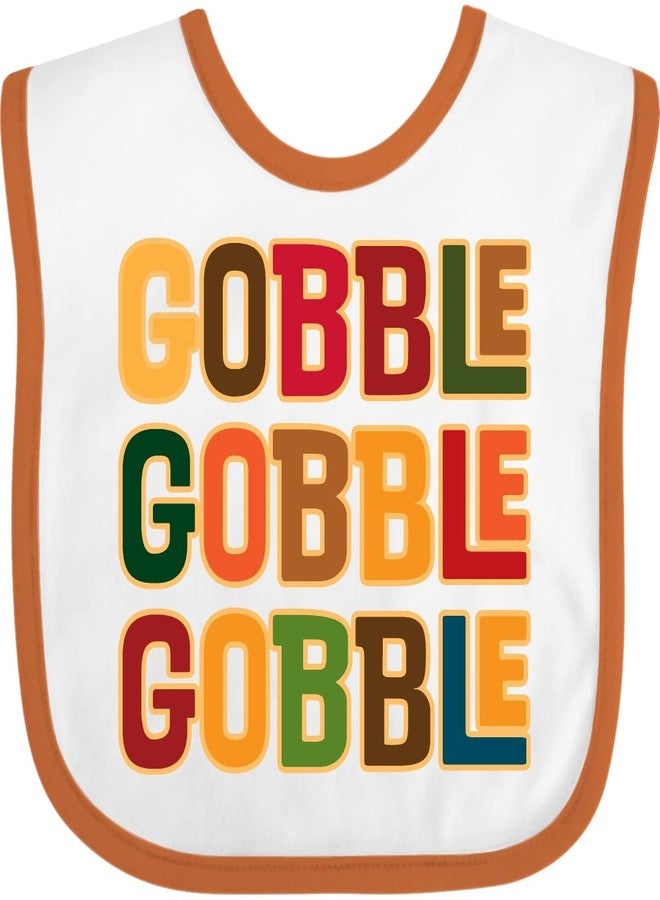 inktastic Thanksgiving Funny Gobble Baby Bib White and Orange 2d52b - Image 1