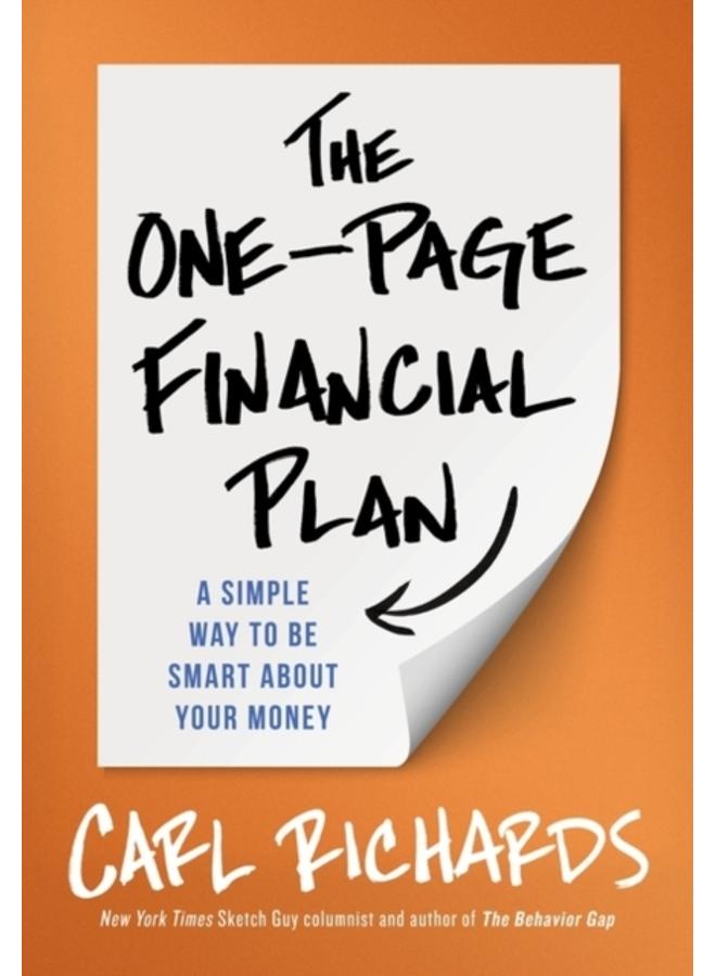 The One-Page Financial Plan : A Simple Way To Be Smart About Your Money 