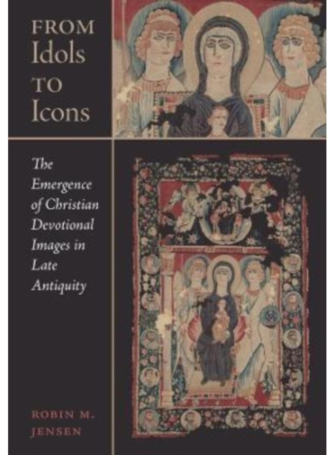 From Idols to Icons : The Emergence of Christian Devotional Images in Late Antiquity : 12 