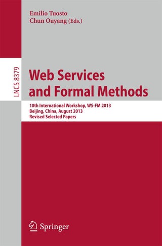 Web Services and Formal Methods: 10th International Workshop, WS-FM 2013, Beijing, China, August 2013, Revised Selected Papers - pzsku/Z634AEDEFDDA9F00E2484Z/45/1749025665/08a729b8-fff2-4eac-a877-8a29c96776ce