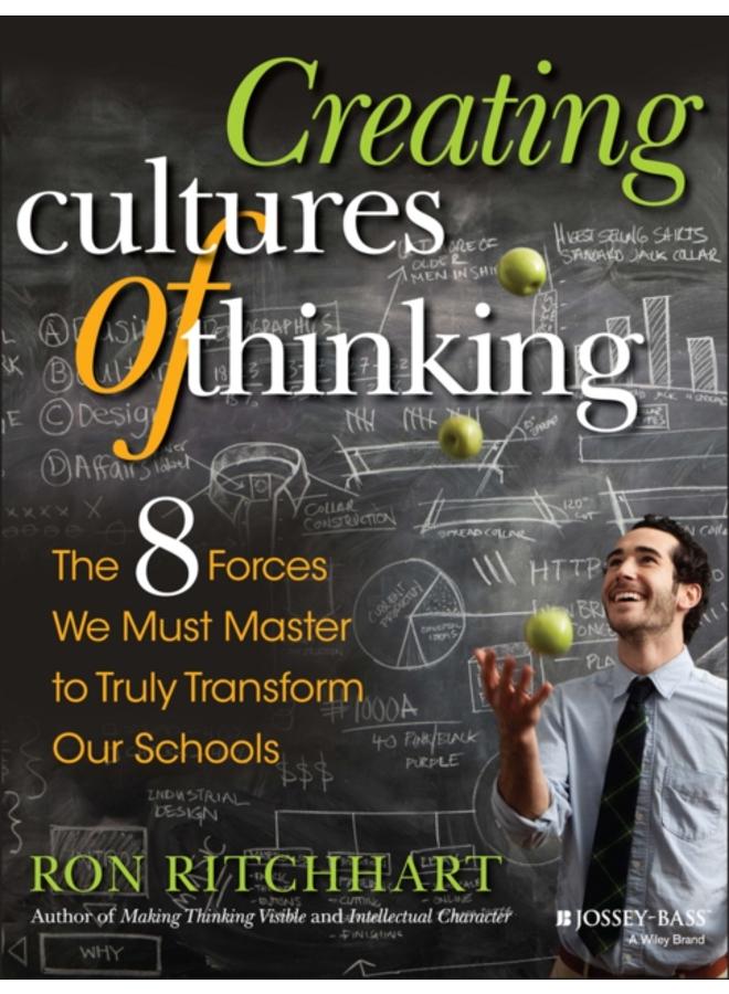 Creating Cultures of Thinking : The 8 Forces We Must Master to Truly Transform Our Schools 