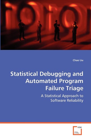 Statistical Debugging and Automated Program Failure Triage - pzsku/Z634F11B9B6CCABF2DF37Z/45/1749122860/99b3358f-4d3a-4dc2-97f1-d231de759958
