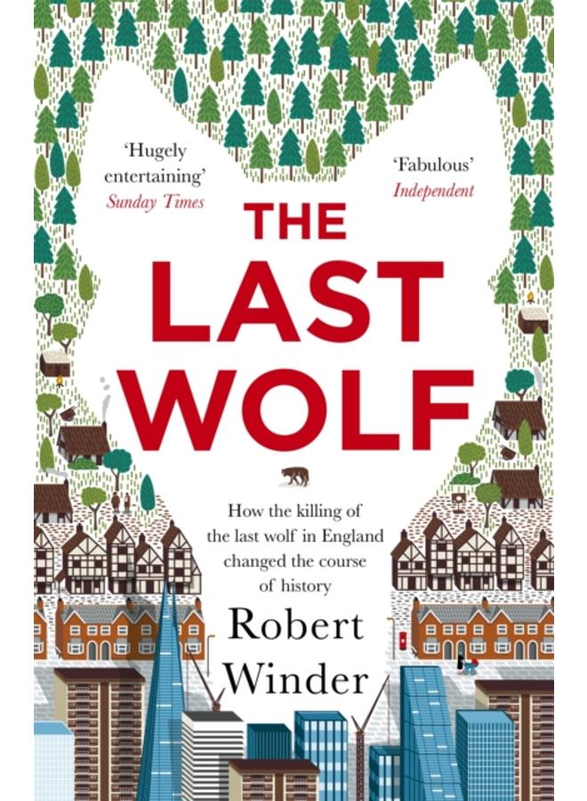 The Last Wolf : The Hidden Springs of Englishness 