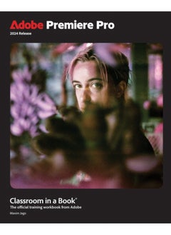 Adobe Premiere Pro Classroom in a Book 2024 Release 