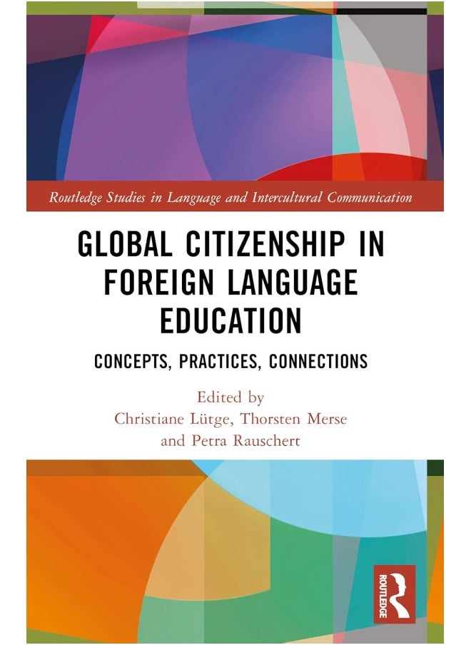 Global Citizenship in Foreign Language Education: Concepts, Practices, Connections 