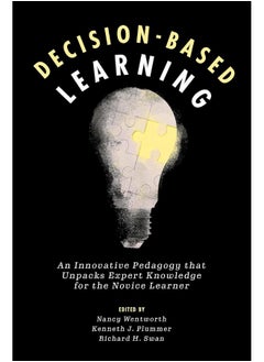 Decision-Based Learning: An Innovative Pedagogy That Unpacks Expert Knowled 